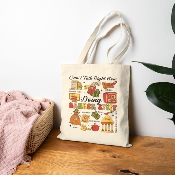 "Can’t Talk Right Now, Doing Banker Stuff" Tote Bag - Image 5